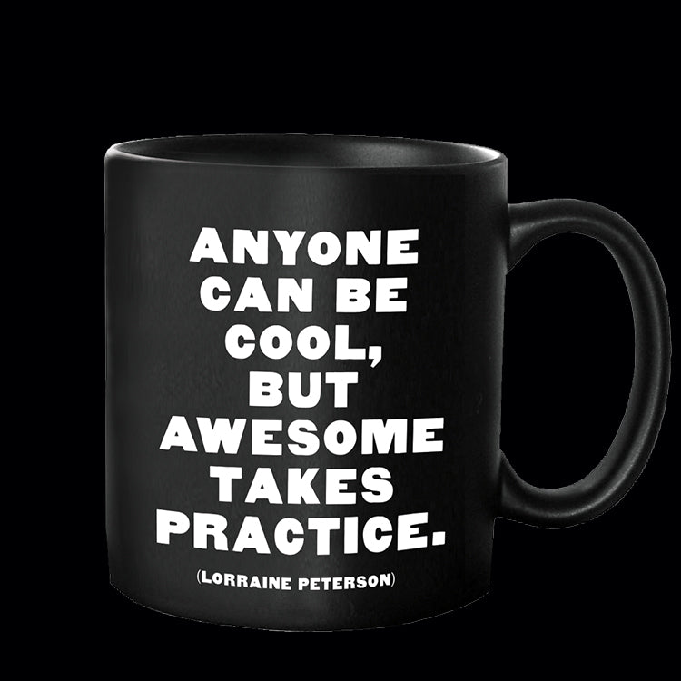 "anyone can be cool" mug