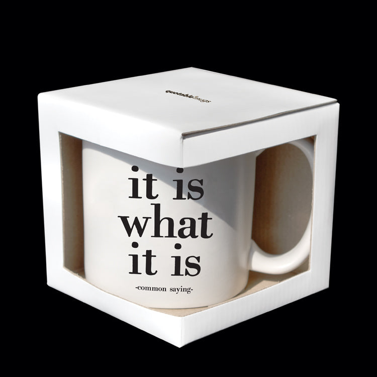 "it is what it is" mug