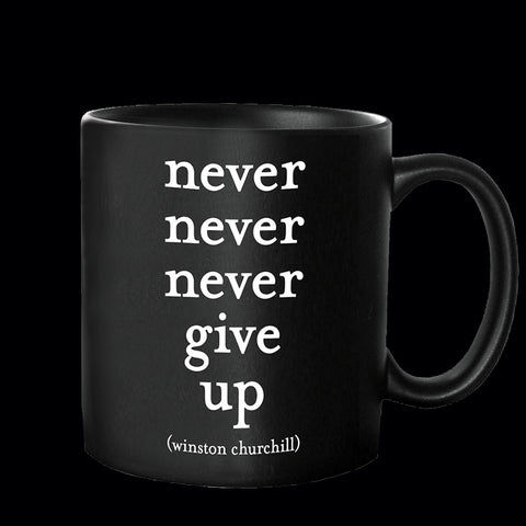 "never give up" mug