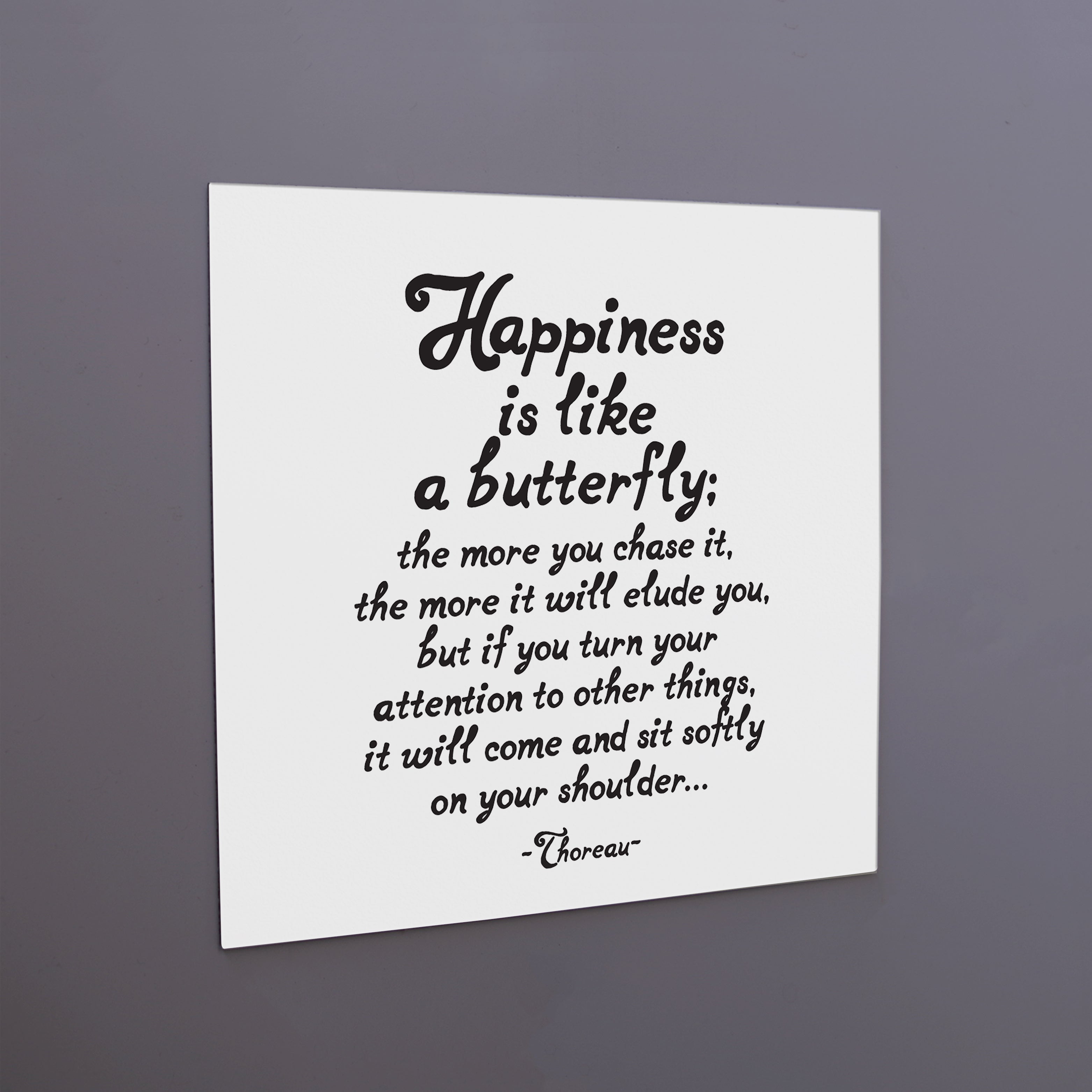 "happiness is like a butterfly" magnet