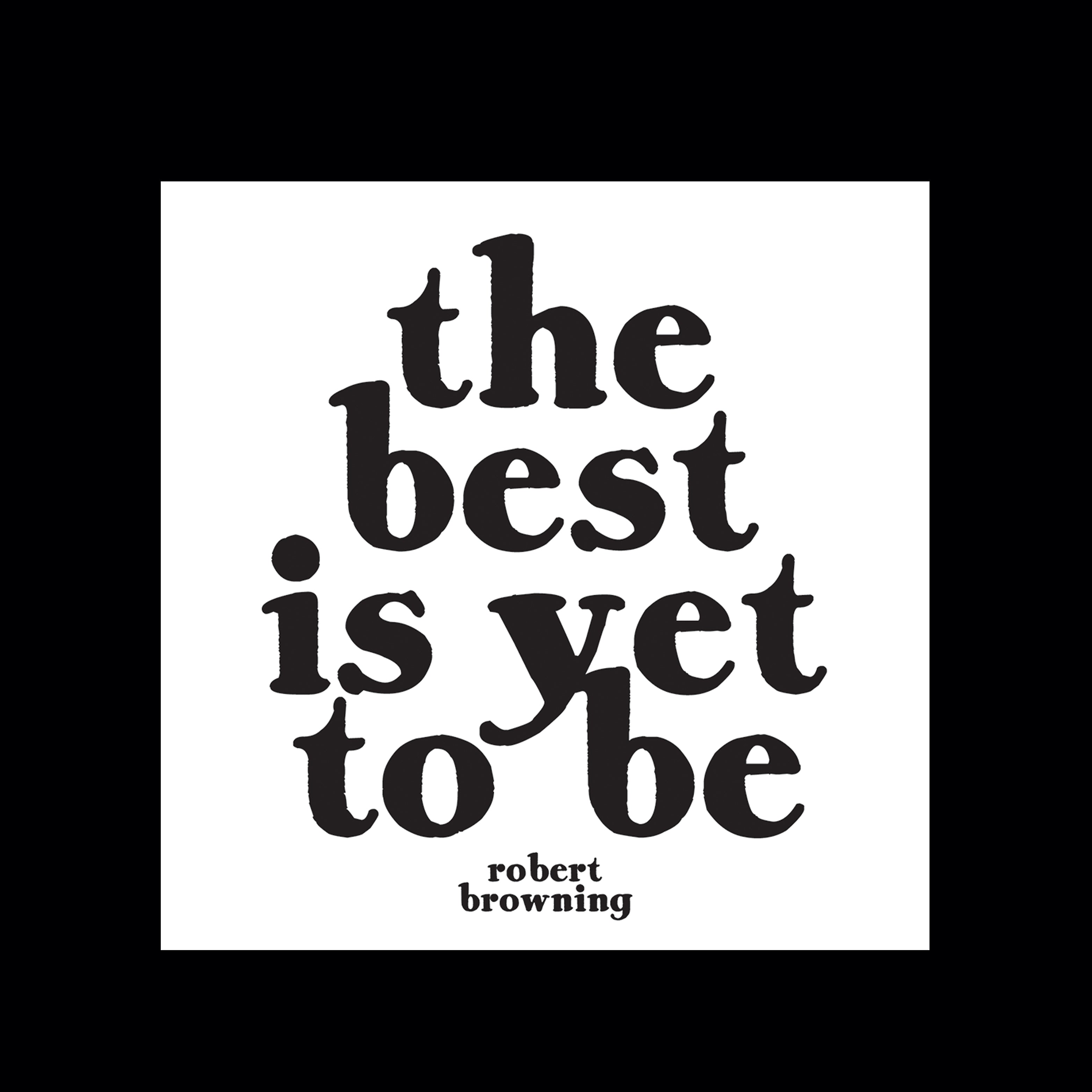 "the best is yet to be" magnet