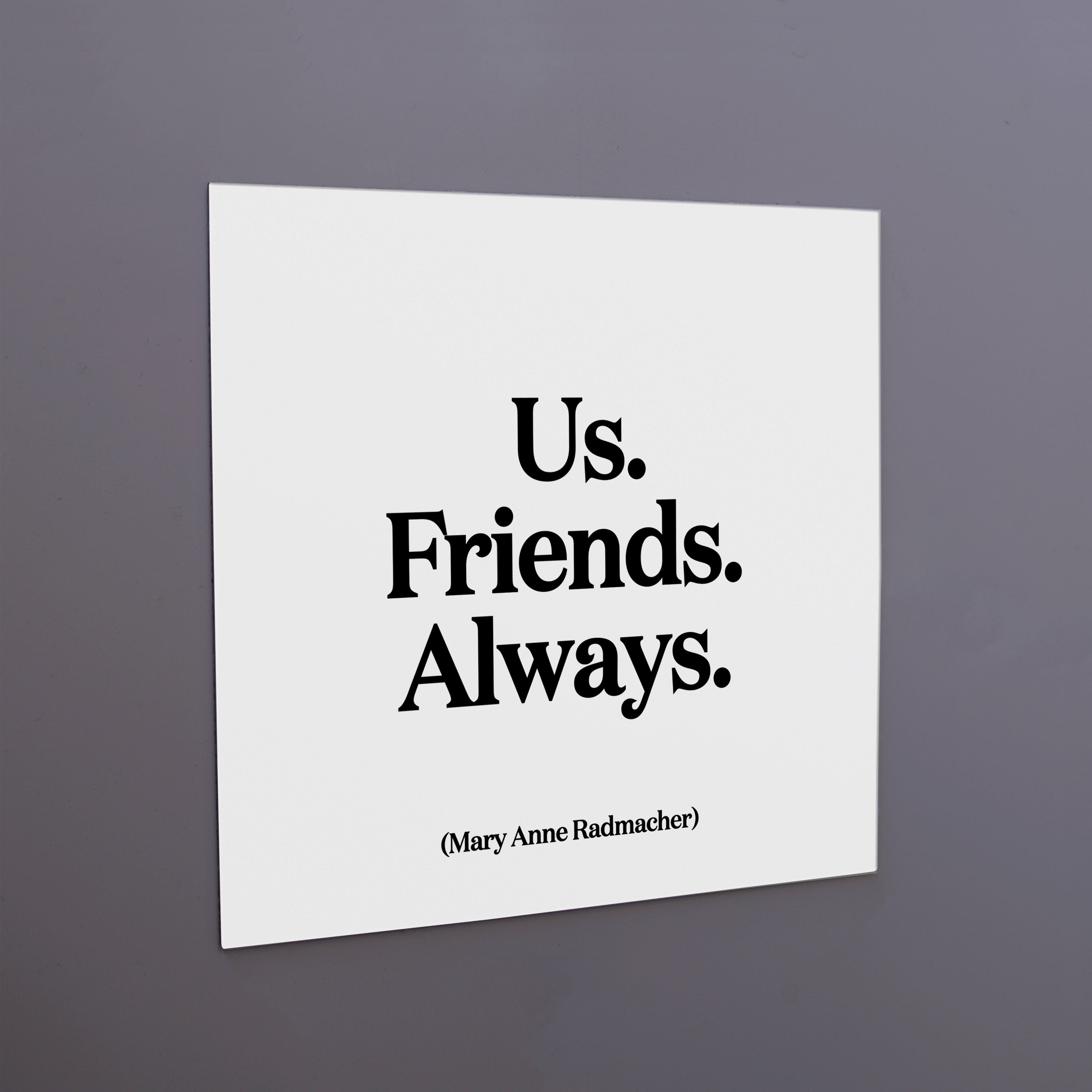 "us. friends. always" magnet