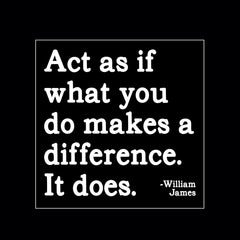 "act is if what you do" magnet