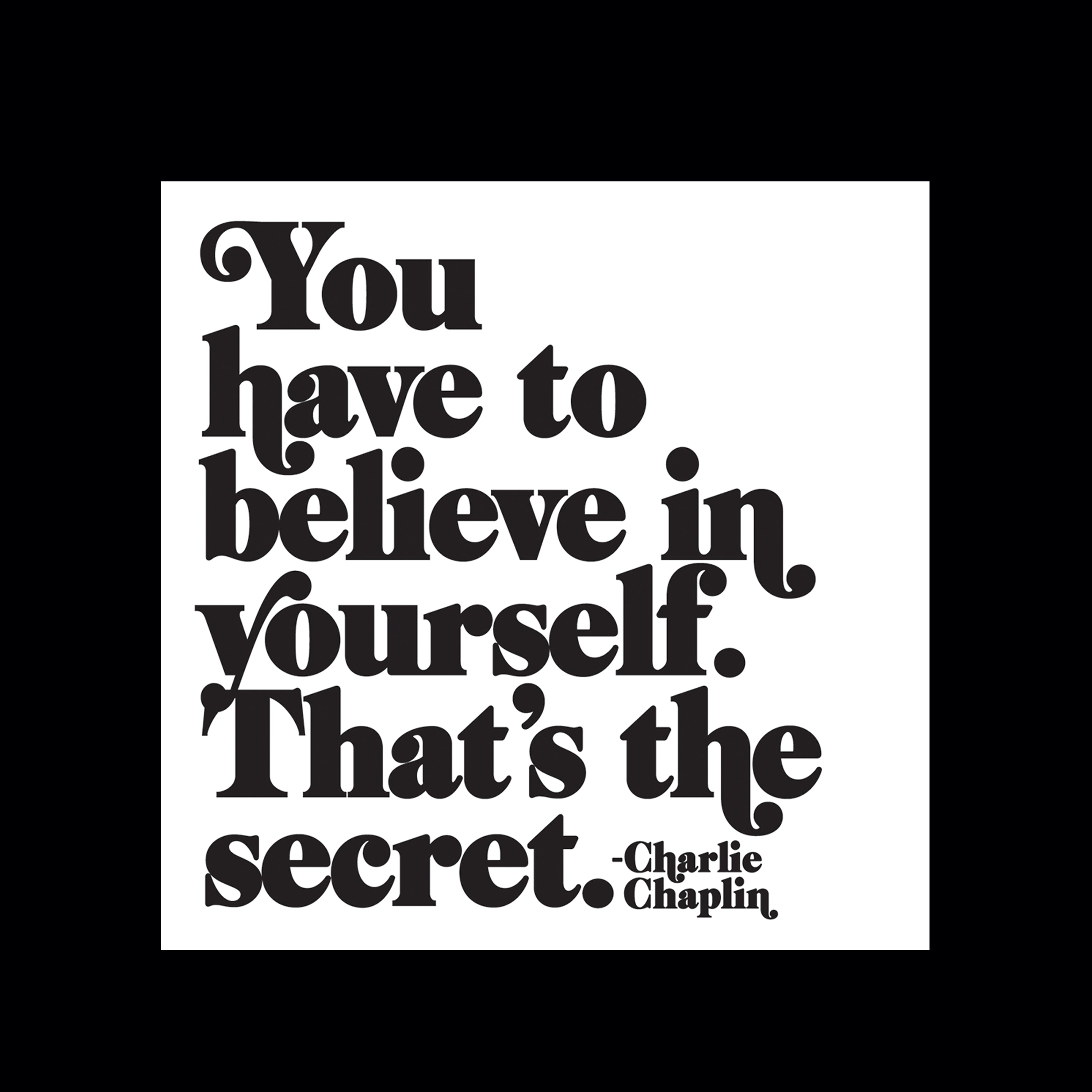 "you have to believe in yourself" magnet