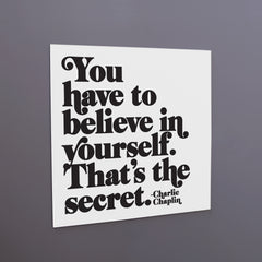 "you have to believe in yourself" magnet