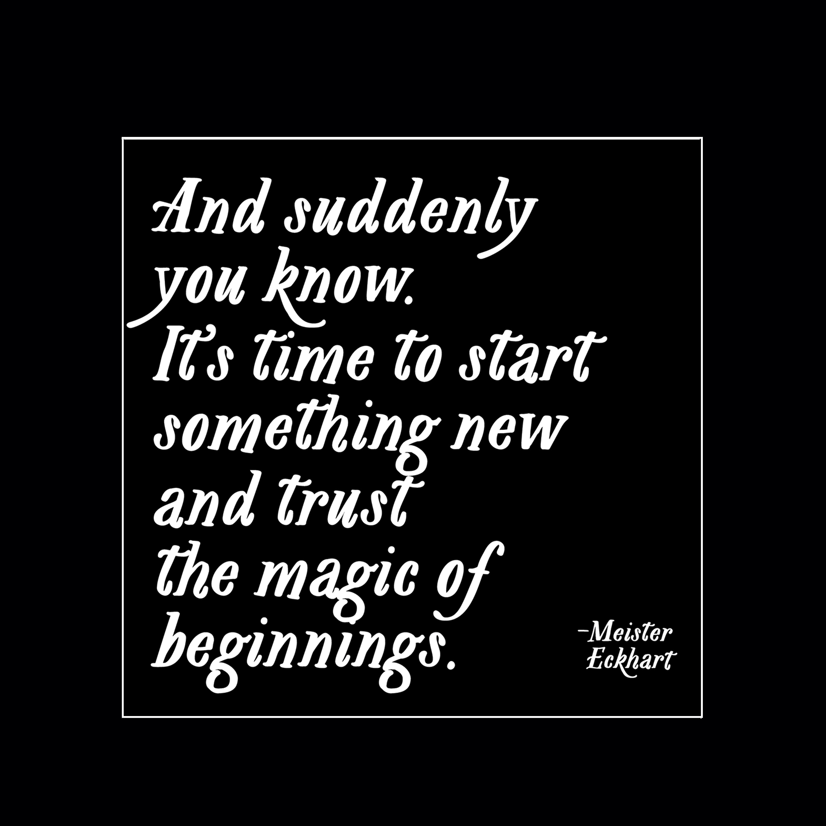"trust the magic of beginnings" magnet