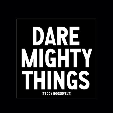 "dare mighty things" magnet