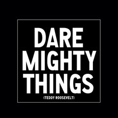 "dare mighty things" magnet