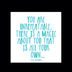"you are unrepeatable" magnet