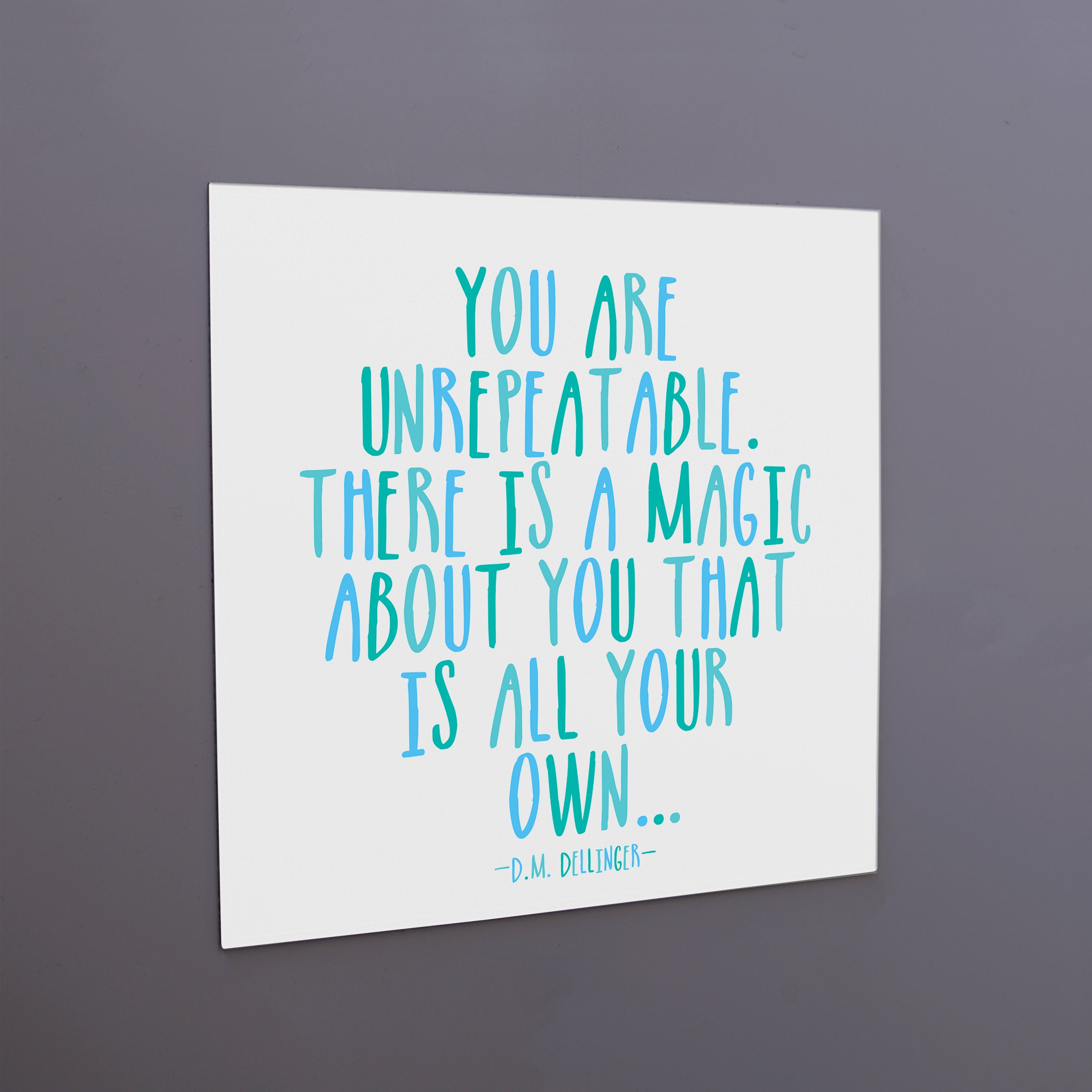 "you are unrepeatable" magnet