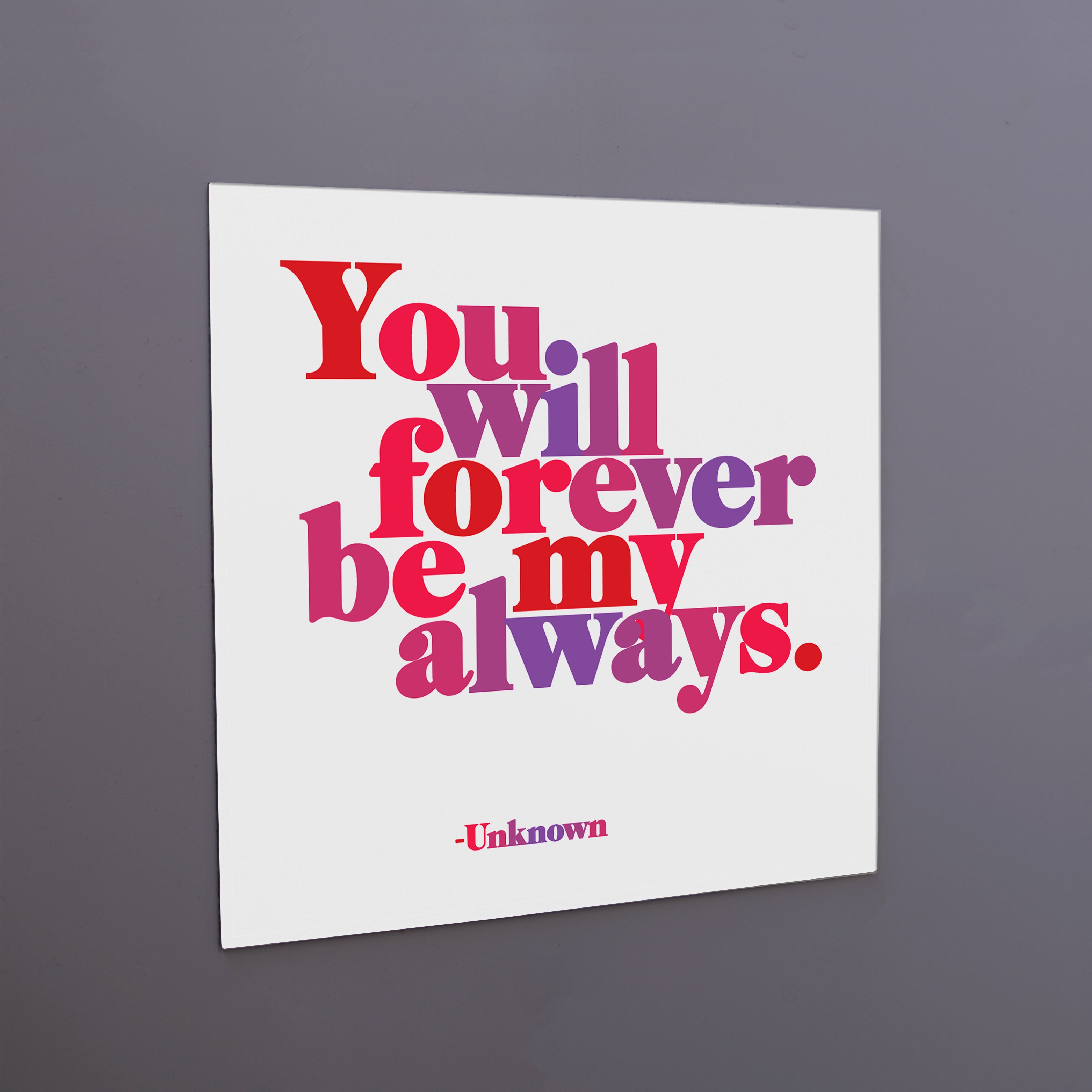 "forever be my always" magnet