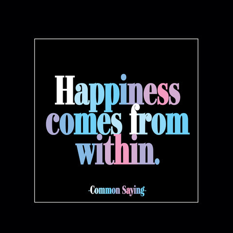 "happiness comes from within" magnet