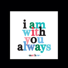 "i am with you always" magnet
