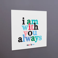 "i am with you always" magnet