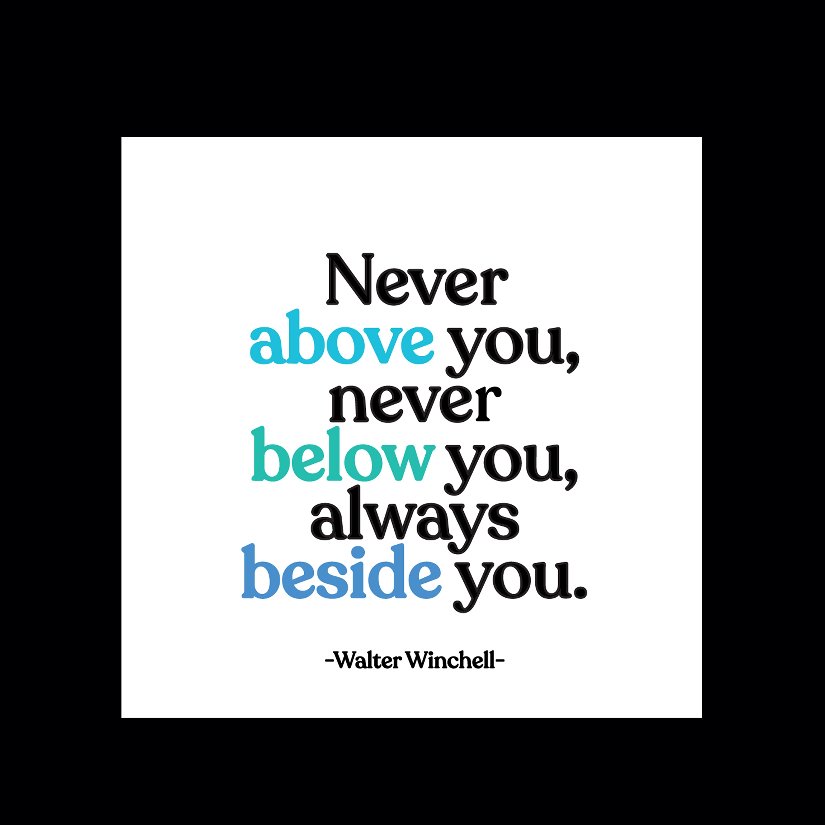 "never above you" magnet