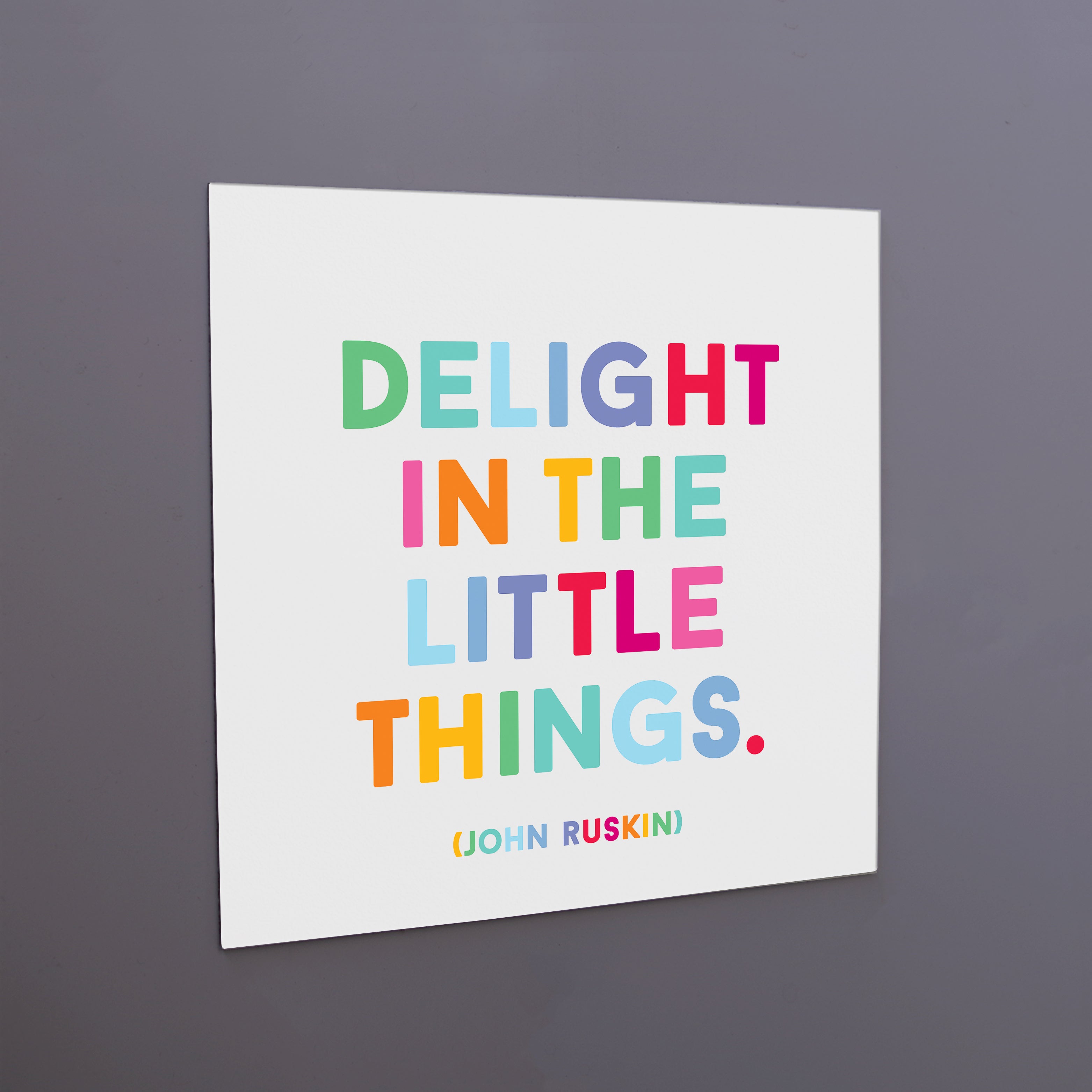 "delight in the little things" magnet