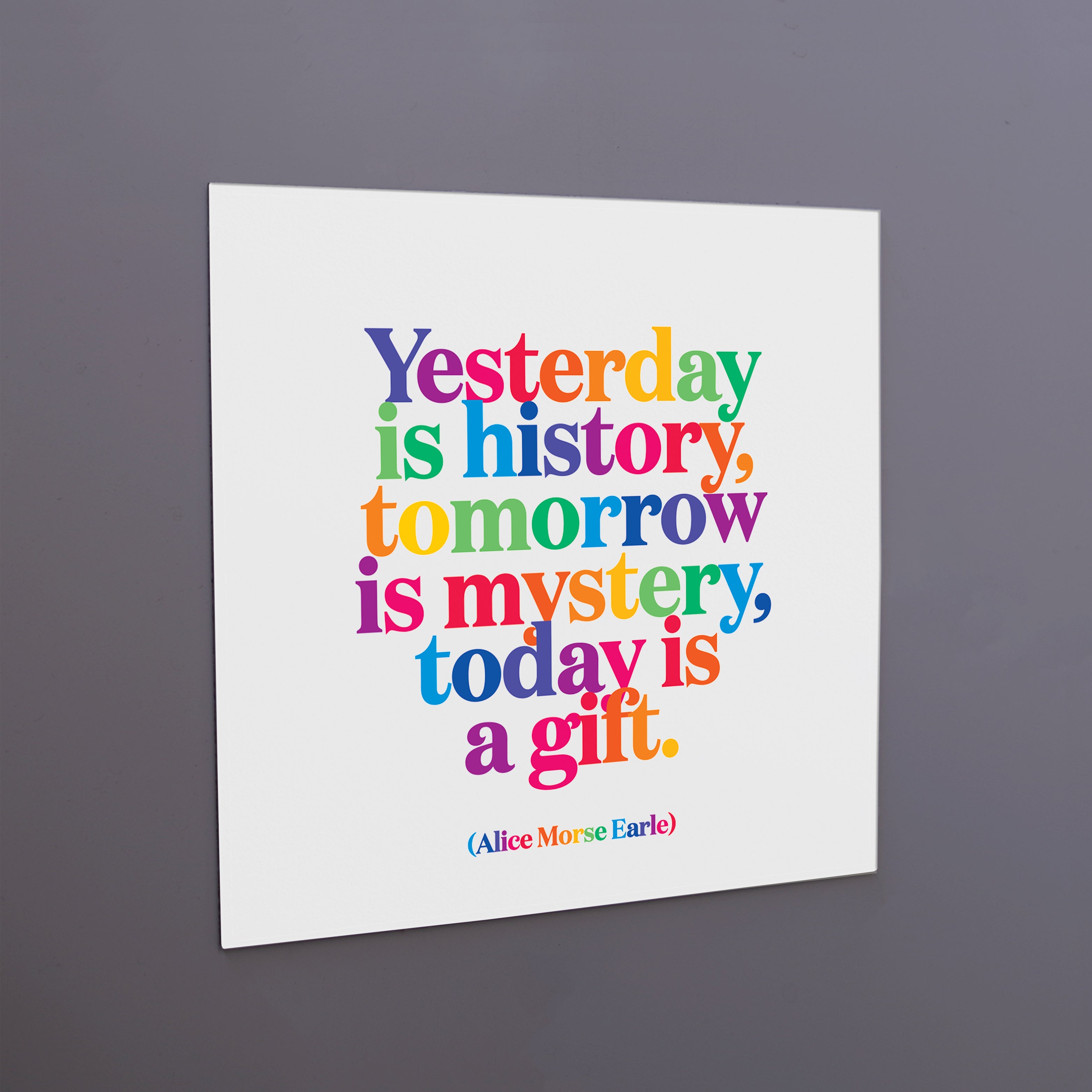 "yesterday is history" magnet