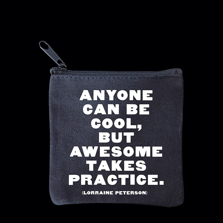 "anyone can be cool" mini pouch