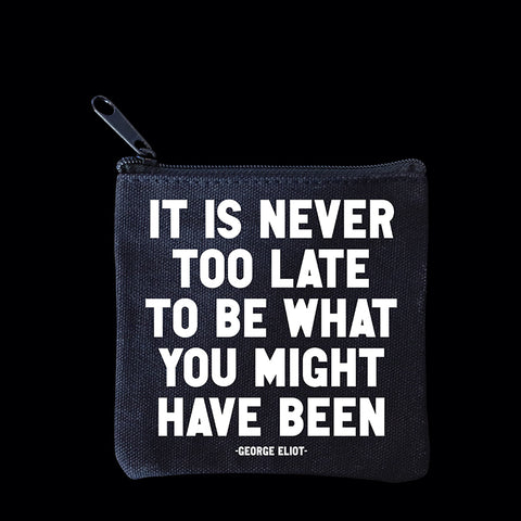 "never too late" mini pouch