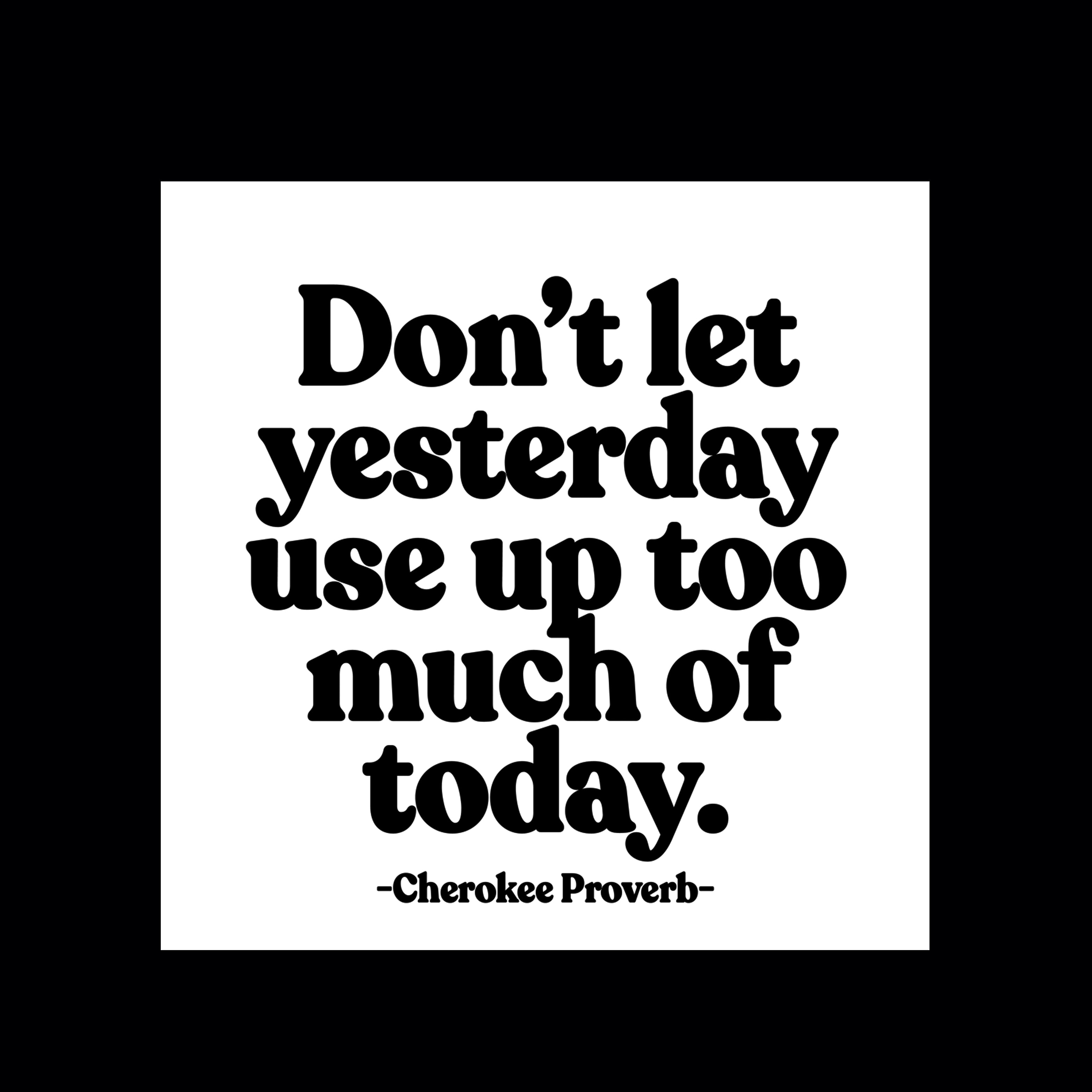 "don't let yesterday" magnet