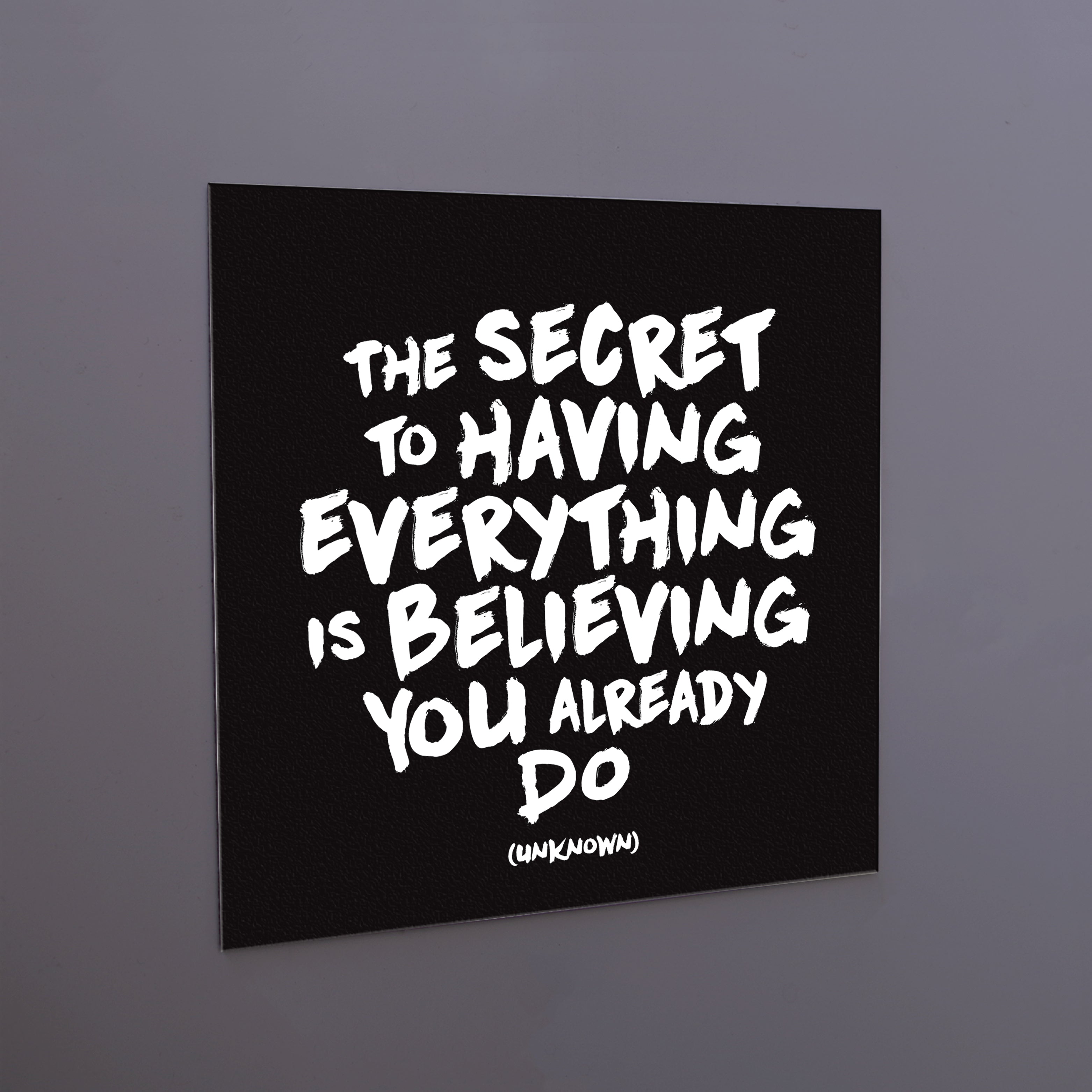 "secret to having everything" magnet
