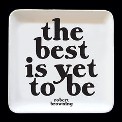 "the best is yet to be" trinket dish