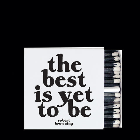 "the best is yet to be" matchbox