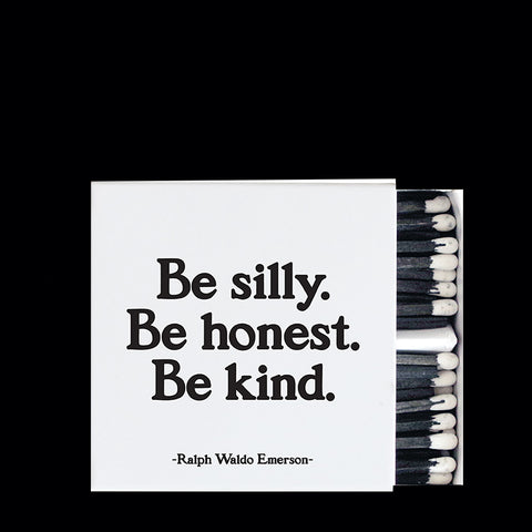 "be silly. honest. kind" matchbox