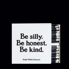 "be silly. honest. kind" matchbox